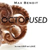 OctopUSED: In the Grip of Love - Max Benoit