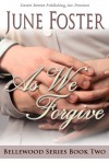 As We Forgive - June Foster