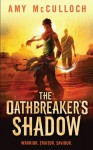 By Amy McCulloch The Oathbreaker's Shadow [Hardcover] - Amy McCulloch