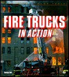 Fire Trucks in Action (Enthusiast Color Series) - George Hall