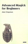 Advanced Magick for Beginners - Alan Chapman