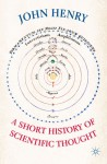 A Short History of Scientific Thought - John Henry