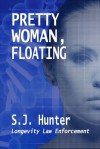 Pretty Woman, Floating - S.J. Hunter