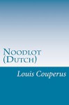 Noodlot (Dutch) (Dutch Edition) - Louis Couperus