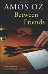 Between Friends - Amos Oz