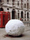 Midsummer Snowballs - Andy Goldsworthy, Judith Collins