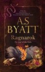 Ragnarok: The End Of The Gods - A.S. Byatt