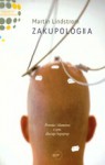 Zakupologia: Prawdy i kłamstwa o tym, dlaczego kupujemy - Martin Lindstrom, Paco Underhill, Magdalena Zielińska