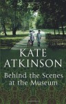Behind the Scenes at the Museum - Kate Atkinson