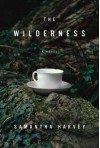 The Wilderness - Samantha Harvey