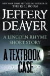 A Textbook Case (a Lincoln Rhyme story) - Jeffery Deaver