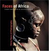 Faces of Africa: Thirty Years of Photography - Carol Beckwith, Angela Fisher