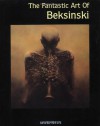 The Fantastic Art of Beksinski - Zdzisław Beksiński