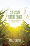 Climate and Culture Change in North America Ad 900-1600 - William C. Foster