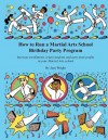 How to Run a Martial Arts School Birthday Party Program: Increase Enrollments, Retain Students and Earn More Profits in Your Martial Arts School. - Jane Wright