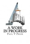 Faith- A Work in Progress - MR Paul V. Prior