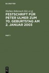 Festschrift Fur Peter Ulmer Zum 70. Geburtstag Am 2. Januar 2003 - Mathias Habersack, Peter Hommelhoff, Uwe Ha1/4ffer, Karsten Schmidt