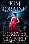 Forever Claimed (Vampire Brides) - Kim Loraine, Midnight Coven