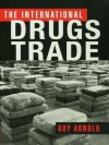 International Drugs Trade - Guy Arnold