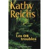 Les Os Troubles - Kathy Reichs