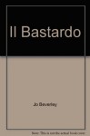 Il bastardo - Beverley Jo