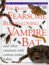 The Really Fearsome Blood Loving Vampire Bat (The Really Horrible Guides) - Frank Greenaway