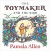 The Toymaker and the Bird - Pamela Allen