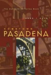 Hometown Pasadena: The San Gabriel Valley Book - Colleen Dunn Bates, Jill Alison Ganon, Sandy Gillis