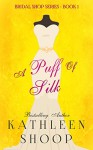 A Puff of Silk (Bridal Shop Series Book 1) - Kathleen Shoop