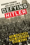 Defying Hitler - Gordon Thomas, Greg Lewis