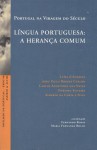Portugal na Viragem do Século - Língua Portuguesa: uma herança comum - Fernando Rosas, Maria Fernanda Rollo