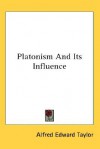 Platonism and Its Influence - A.E. Taylor