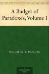 A Budget of Paradoxes, Volume I - De Morgan, Augustus, David Eugene Smith