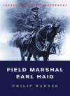 Field Marshal Earl Haig (Cassell Military Paperbacks) - Philip Warner