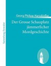 Der Grosse Schauplatz J Mmerlicher Mordgeschichte - Georg Philipp Harsd Rffer