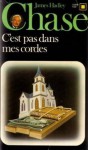 C'est pas dans mes cordes - James Hadley Chase