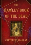 The Hawley Book of the Dead: A Novel - Chrysler Szarlan