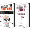 Declutter Box Set: Your Guide to Decluttering and Organizing Your Home and Mind (Minimalist Living) - Sarah Benson, Vanessa Riley