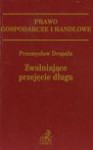 Zwalniające przejęcie długu - Przemysław Drapała