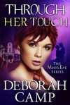 Through Her Touch (Mind's Eye #5) - Deborah Camp