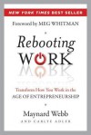 Rebooting Work: Transform How You Work in the Age of Entrepreneurship - Maynard Webb, Carlye Adler