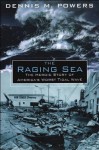 Raging Sea: Powerful Account of Worst Tsunami In U.S. History - Dennis M. Powers