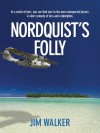 Nordquist's Folly - Jim Walker