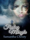 Finding Mikayla - Samantha Christy