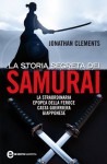 La storia segreta dei samurai (eNewton Saggistica) (Italian Edition) - Jonathan Clements, M. L. Martini