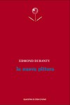 La nuova pittura: a proposito del gruppo di artisti che espone alle gallerie Durand-Ruel - Edmond Duranty, Daniela Grassellini, Luigi Bernardi