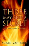 Three May Keep a Secret - Susan VanKirk