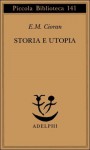 Storia e utopia - Emil Cioran, Mario Andrea Rigoni