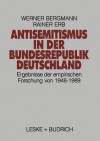 Antisemitismus in Der Bundesrepublik Deutschland: Ergebnisse Der Empirischen Forschung Von 1946 1989 - Werner Bergmann