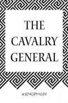 The Cavalry General - Xenophon